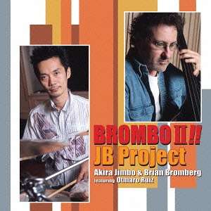JB Project (Akira Jimbo &amp; Brian Bromberg): Brombo II!! (SHM-CD), CD