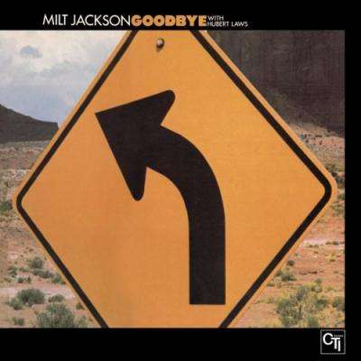 Milt Jackson &amp; Hubert Laws: Goodbye, CD
