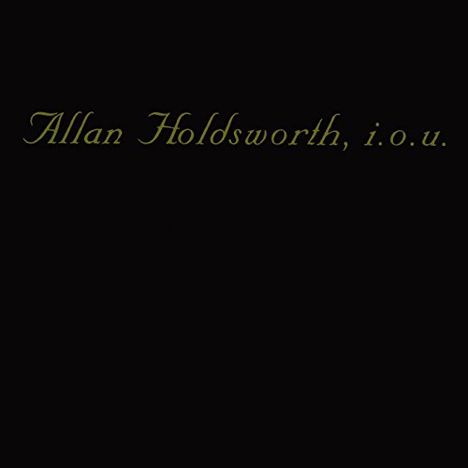 Allan Holdsworth (1946-2017): I.O.U. (Blu-Spec CD), CD