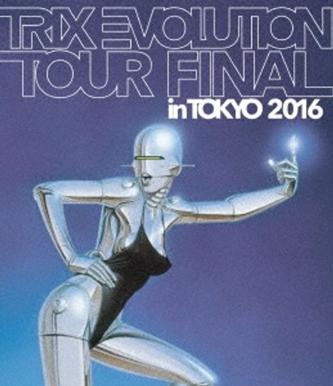 Trix: Evolution Tour Final In Tokyo 2016, Blu-ray Disc