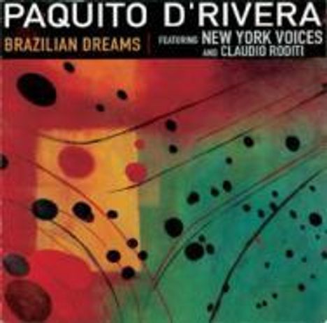 Paquito D'Rivera (geb. 1948): Brazillian Dreams, CD
