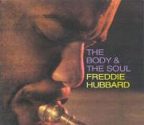 Freddie Hubbard (1938-2008): The Body &amp; The Soul, CD