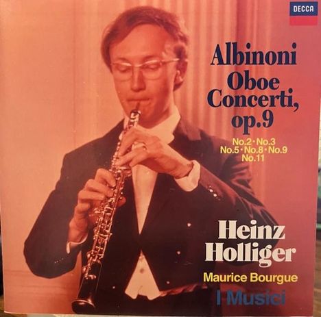 Texte: "Albinoni Oboe Concerti, op.9", "Heinz Holliger", "Maurice Bourgue", "I Musici". Mann mit Oboe in Anzug.