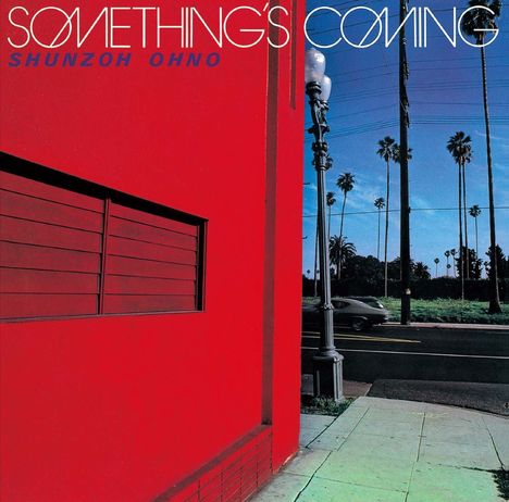 Shunzo Ohno (geb. 1949): Something's Coming, CD