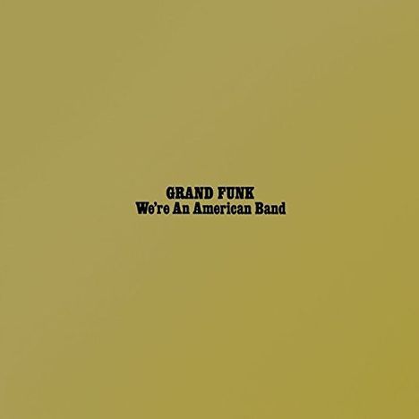 Grand Funk Railroad (Grand Funk): We're An American Band (SHM-CD), CD