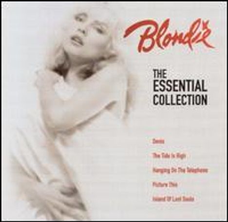 Oben steht "Blondie", daneben "The Essential Collection". Darunter Titelnamen in Rot. Schwarz-Weiß-Foto einer Frau.