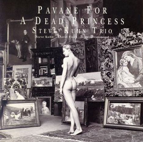 Steve Kuhn (geb. 1938): Pavane For A Dead Princess, CD