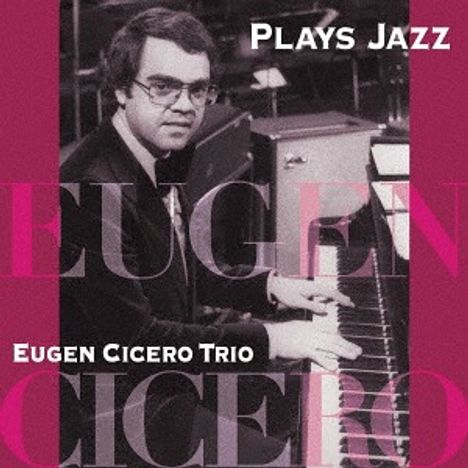 Eugen Cicero (1940-1997): Plays Jazz (HQCD), CD