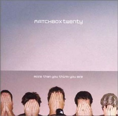 Matchbox Twenty: More Than You Think You Are, CD