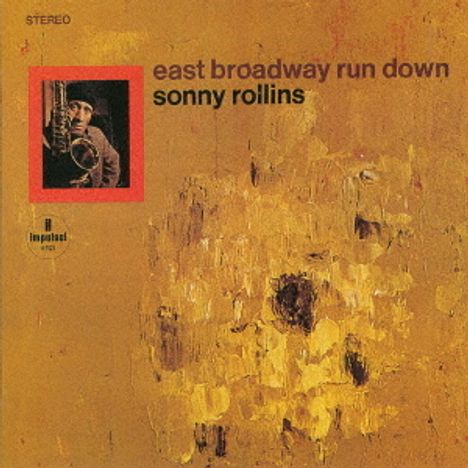 Sonny Rollins (geb. 1930): East Broadway Run Down (UHQCD), CD