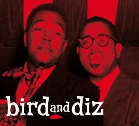 Charlie Parker &amp; Dizzy Gillespie: Bird And Diz (UHQ-CD), CD