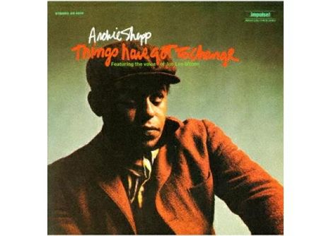 Archie Shepp (geb. 1937): Things Have Got To Change (Impulse! 60 Edition) (SHM-CD), CD