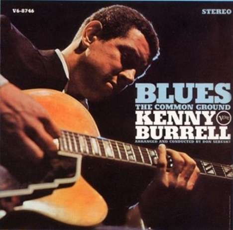 Kenny Burrell (geb. 1931): Blues: The Common Ground (SHM-CD) (90th Anniversary), CD