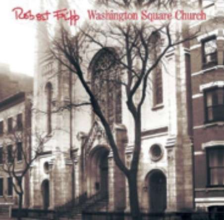 Robert Fripp: Washington Square Church (SHM-CD) (Papersleeve), CD
