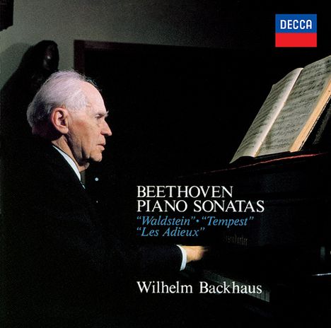 "Beethoven Piano Sonatas: 'Waldstein', 'Tempest', 'Les Adieux'. Wilhelm Backhaus. DECCA Logo. Ein Mann spielt Klavier."