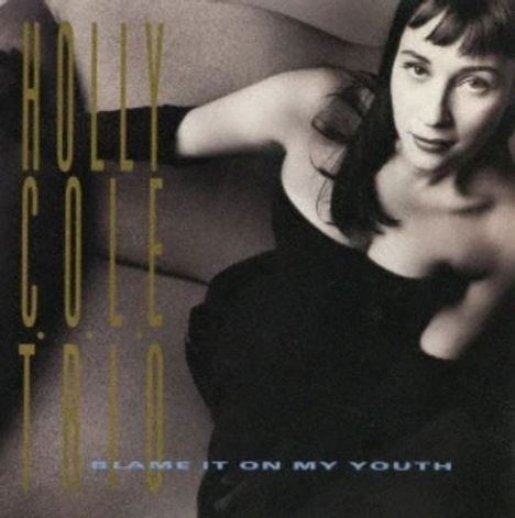 Holly Cole (geb. 1963): Blame It On My Youth (UHQ-CD), CD