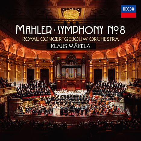 Mahler Symphony No. 8, Royal Concertgebouw Orchestra, Klaus Mäkelä. Im Konzertsaal mit Orchester und Chor. Decca-Logo oben rechts.