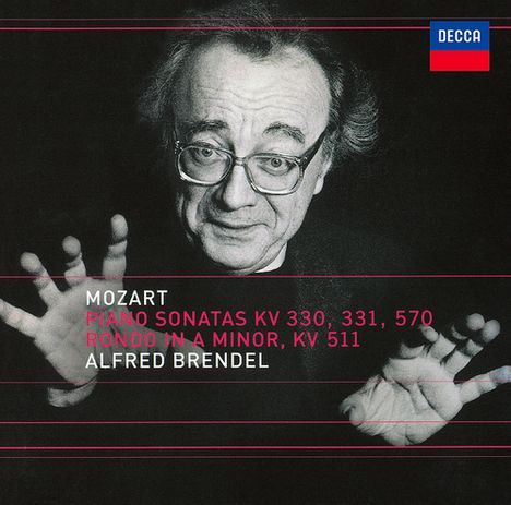 Texte: "Mozart Piano Sonatas KV 330, 331, 570 Rondo in A Minor, KV 511 Alfred Brendel." Oben rechts ein DECCA-Logo. Ein Mann mit Brille gestikuliert mit den Händen.