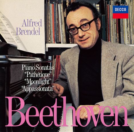 "Alfred Brendel", "Piano Sonatas 'Pathétique' 'Moonlight' 'Appassionata'", "Beethoven". Mann am Klavier, Decca-Logo oben rechts.