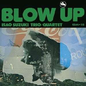Isao Suzuki (1933-2022): Blow Up (Papersleeve) (Blu-Spec CD), CD