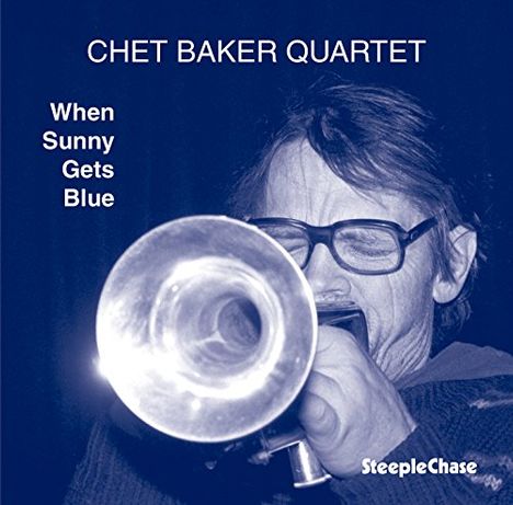 Chet Baker (1929-1988): When Sunny Gets Blue, CD