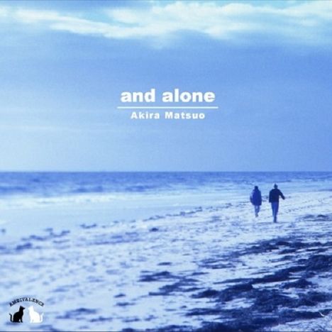 Akira Matsuo: And Alone (Digisleeve) (Blu-Spec CD), CD