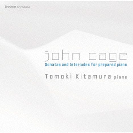 Text: "john cage, Sonatas and Interludes for prepared piano, Tomoki Kitamura piano". Schlichtes, weißes Design.
