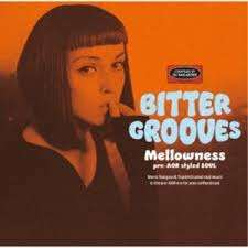 Bitter Grooves: Mellowness - Pre-AOR Styled Soul, CD