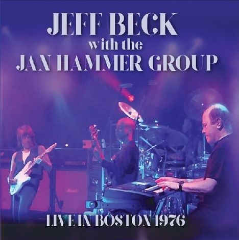 Jeff Beck &amp; Jan Hammer: Live In Boston 1976, 2 CDs