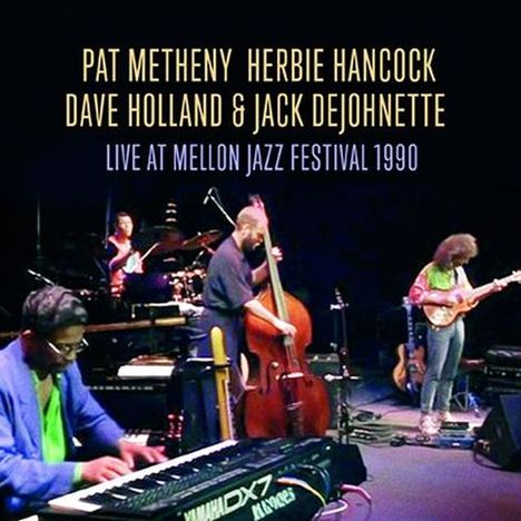 Jack DeJohnette, Pat Metheny, Herbie Hancock &amp; Dave Holland: Live At Mellon Jazz Festival 1990, 2 CDs