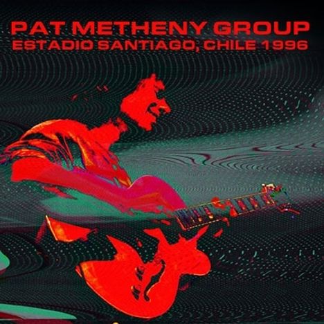 Pat Metheny (geb. 1954): Estadio Santiago, Chile 1996, 2 CDs