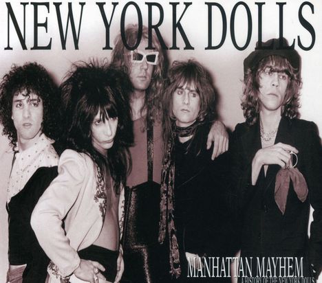 New York Dolls: Manhattan Mayhem - A History Of The New York Dolls, 2 CDs