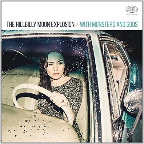 The Hillbilly Moon Explosion: With Monsters &amp; Gods, CD