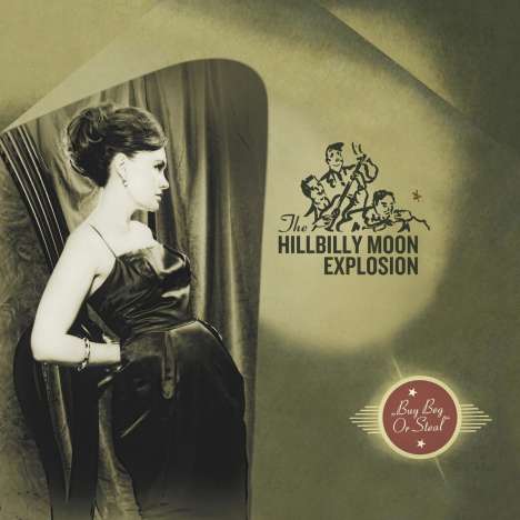 The Hillbilly Moon Explosion: Buy Beg Or Steal, CD