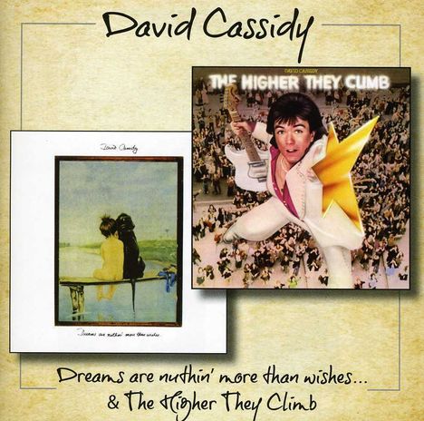 David Cassidy: Dreams Are Nuthin More Than Wishes.../The Higher They Climb, CD