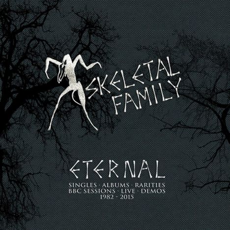 Skeletal Family: Eternal: Singles, Albums, Rarities, BBC Sessions, Live, Demos, 5 CDs