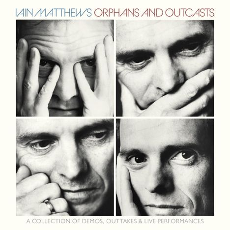Iain Matthews: Orphans And Outcasts: A Collection, 4 CDs