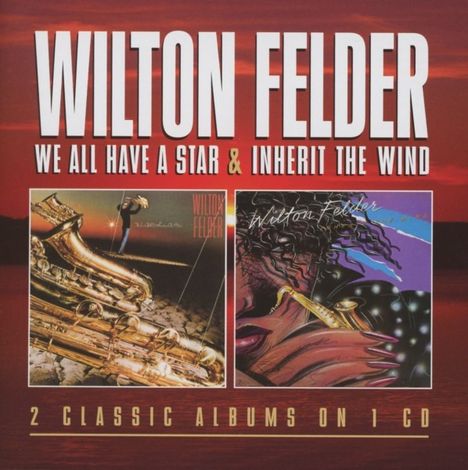 Wilton Felder (1940-2015): We All Have A Star/Inherit The Wind, CD