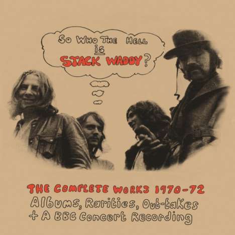 Stack Waddy: So Who The Hell Is Stack Waddy: The Complete Works 1970 - 1972, 3 CDs