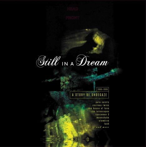 Still In A Dream - A Story Of Shoegaze 1988-1996 (180g) (Limited Edition), 2 LPs