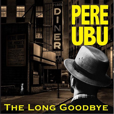 Pere Ubu: The Long Goodbye, LP