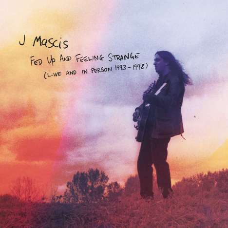 J Mascis: Fed Up And Feeling Strange: Live And In Person 1993 - 1998, 3 CDs