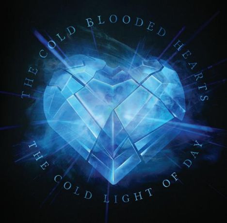Cold Blooded Hearts: Cold Light Of Day, CD