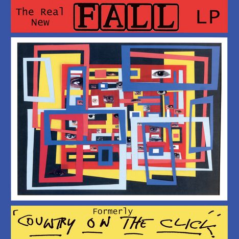 The Fall: The Real New Fall LP - Formerly Country On The Click, LP