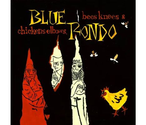 Blue Rondo: Bees Knees &amp; Chicken Elbows (Expanded Edition), 2 CDs