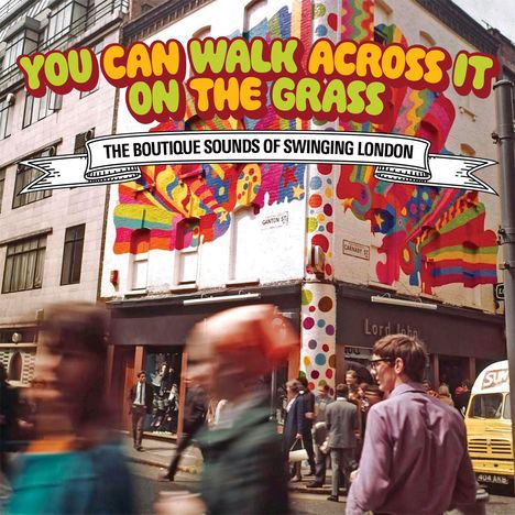 You Can Walk Across It On The Grass: The Boutique Sounds Of Swinging London, 3 CDs