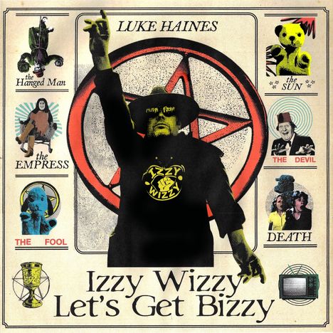 Texte: "Luke Haines", "Izzy Wizzy Let's Get Bizzy", "the Hanged Man", "the SUN", "the EMPRESS", "THE DEVIL", "THE FOOL", "DEATH". Eine zentrale Figur zeigt auf. Darum Symbole.