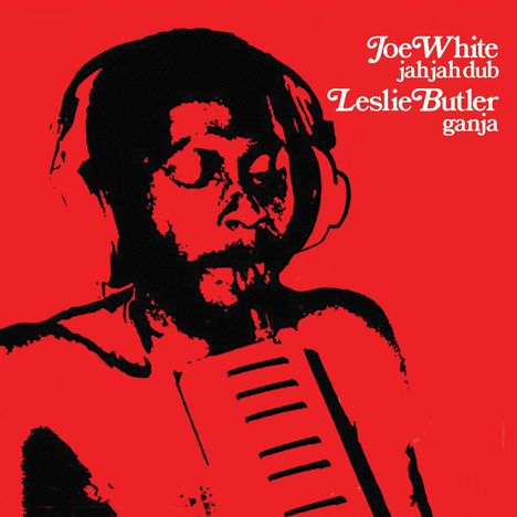 Text: "Joe White jahjah dub Leslie Butler ganja." Illustration eines Musikers mit Melodica in Rot- und Schwarztönen.