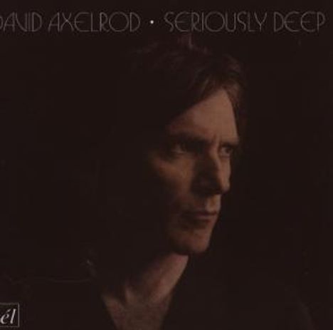 David Axelrod (geb. 1931): Seriously Deep, CD