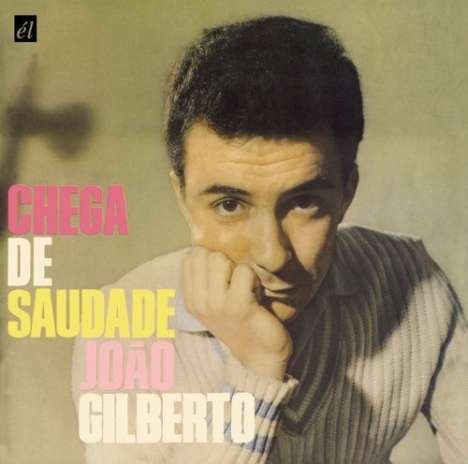 João Gilberto (1931-2019): Chega De Saudade, CD